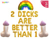 2 Dicks are Better Than 1 Balloon Banner | Gay Engagement Bachelor Party Decorations | Gay Pride Month Bachelor Party Decoration Banner